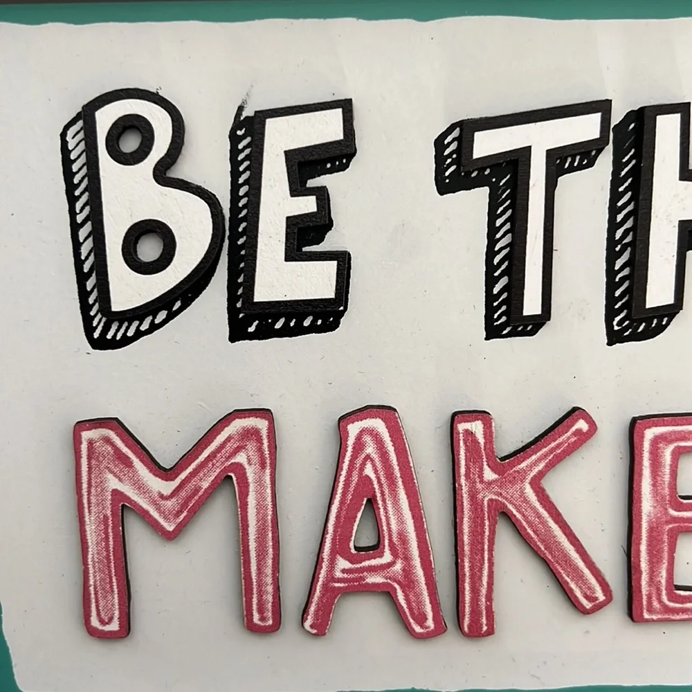 NWT Be The Maker Sign - Classroom Sign - Shelf Decor - Decorative Sign
